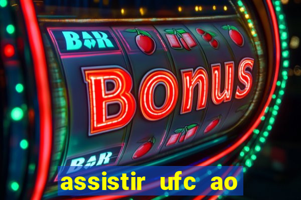 assistir ufc ao vivo futemax